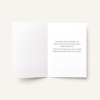 Open love card showing the message “No matter where life takes us, my favorite place has always been right beside you.”
